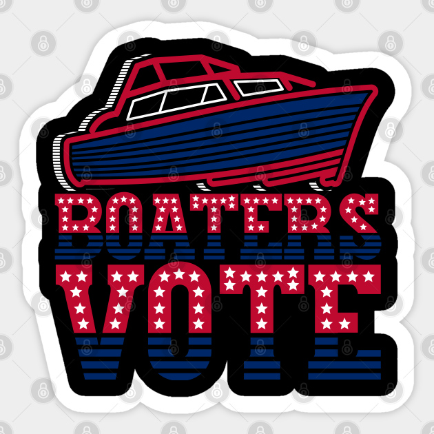 Boaters vote Boat Boaters For Trump Sticker TeePublic